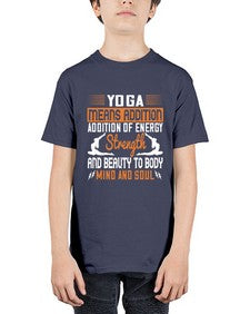 yoga means addition addition of energy strength and beauty to body mind and soul  630# - yoga - Youth Tee Unisex