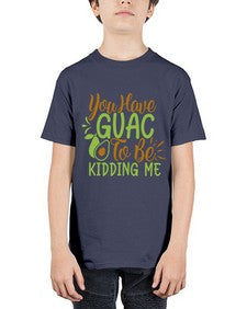 you have guac to be kidding me 509# - Avocado - Youth Tee Unisex