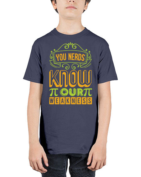 you nerds know our weakness 50# - pi - Youth Tee Unisex