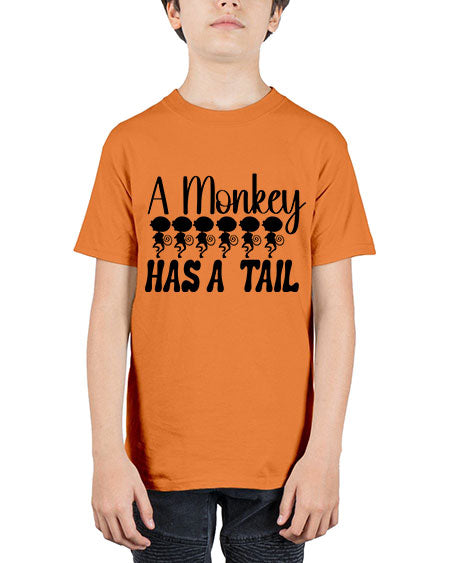 A monkey has a tail  - monkey - Youth Tee Unisex