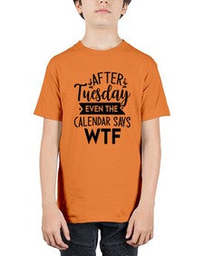 After Tuesday Even The Calendar Says WTF 220# - funny - Youth Tee Unisex