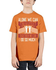 Alone we can do so little together we can do so much Style 37# - volunteer - Youth Tee Unisex