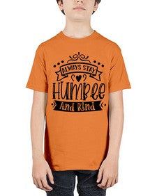 Always Stay Humble And Kind Style 146# - motivation - Youth Tee Unisex