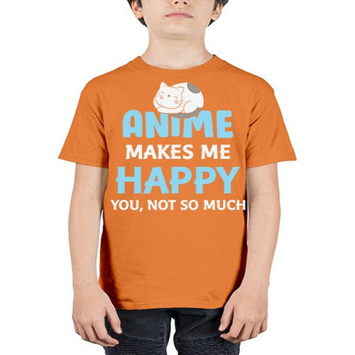 Anime Makes Me Happy Funny Anime Love 217# - anime - Youth Tee Unisex