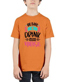 Be Safe Drink With a Nurse Style Style 601# - nurse - Youth Tee Unisex