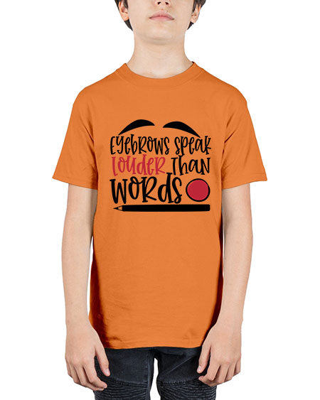 Eyebrows speak louder than words design Style 238# - beauty - fashion - Youth Tee Unisex