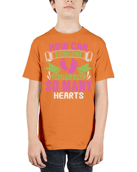 How can someone so little fill hearts Style 89# - baby - Youth Tee Unisex