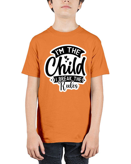 I Am The Child I Break The Rules 337# - baby - Youth Tee Unisex