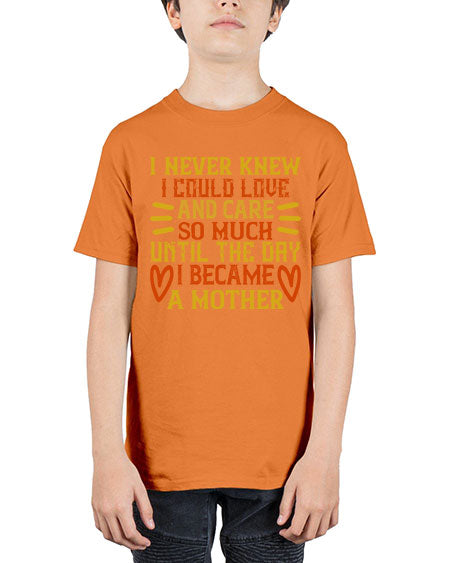 I never knew I could love and care so much until the day I became a mother Style 346# - baby - Youth Tee Unisex