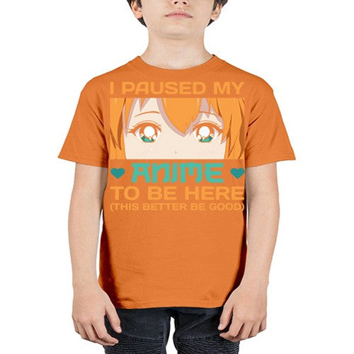 I paused my anime to be here this better be good235# - anime - Youth Tee Unisex