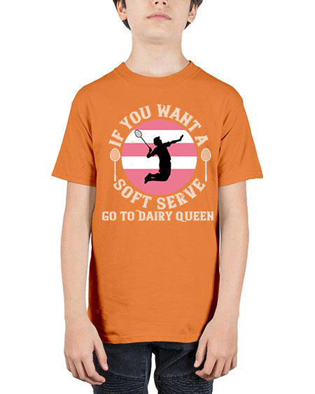 If you want a soft serve go to dairy queen 2064# - badminton - Youth Tee Unisex