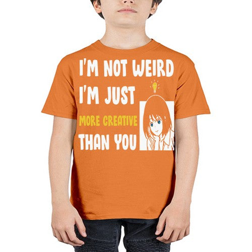 Im Not Weird Just MoreCreative Anime 250# - anime - Youth Tee Unisex