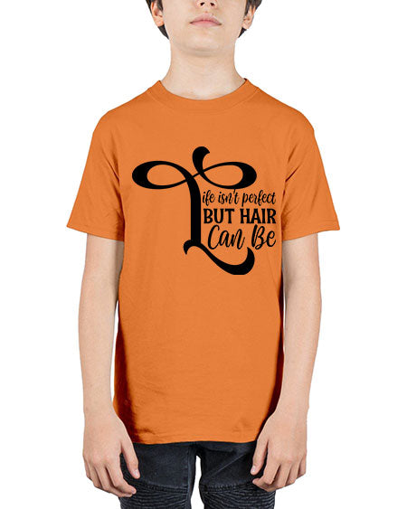 Life Isnt Perfect But Hair Can Be 1055# - hairdresser - Youth Tee Unisex