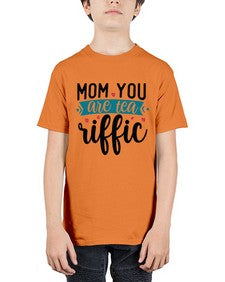 Mom You Are Tea Riffic 1394# - tea - Youth Tee Unisex