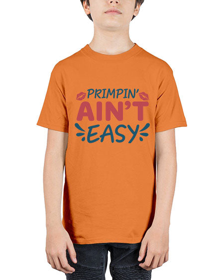 Primpin Aint Easy 132# -  fashion - Youth Tee Unisex