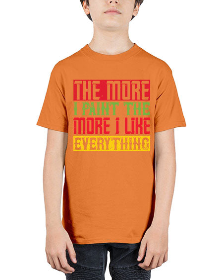 The more I paint the more I like everything Style 220# - kids - Youth Tee Unisex