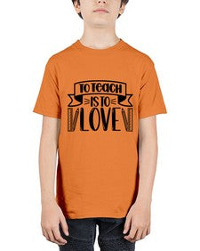 To Teach Is To Love Style 1575# - teacher - Youth Tee Unisex