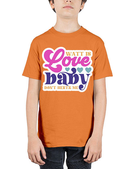 Watt is love baby dont hertz me 12# - general science - Youth Tee Unisex