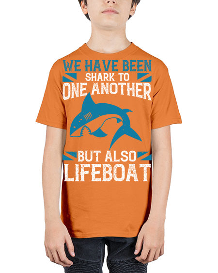 We have been shark to one another but also lifeboat Style 6# - shark-fish - Youth Tee Unisex