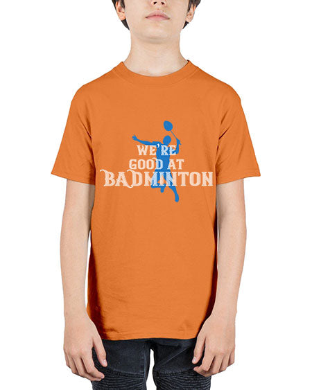 We’re good at badminton 1763# - badminton - Youth Tee Unisex