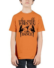 Why walk when you can dance 214# - ballet - Youth Tee Unisex