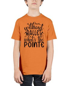 Without ballet wahts the pointe 215# - ballet - Youth Tee Unisex
