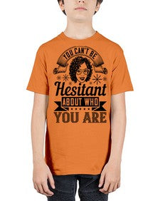 You cant be hesitant about who you are Style 8# - black afro - Youth Tee Unisex