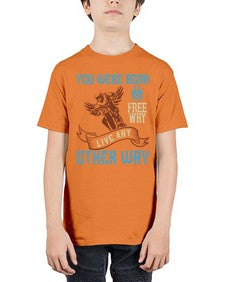 You were born free why live nay other way 83# - motorcycle - Youth Tee Unisex