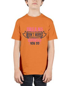 dreams dont work unless you do Style 115# - motivation - Youth Tee Unisex
