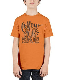 follow your dreams they know the way Style 113# - motivation - Youth Tee Unisex