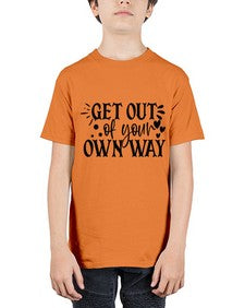 get out of your own way Style 112# - motivation - Youth Tee Unisex
