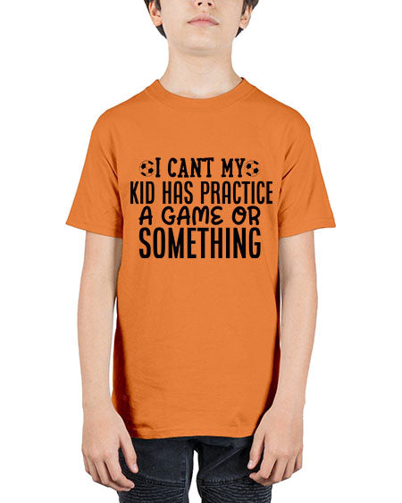 i cant my kid has practice a game or something 2283# - softball - Youth Tee Unisex