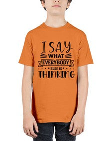 i say what everybody else is thinking 597# - sarcastic - Youth Tee Unisex