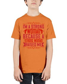 im a strong woman because a strong woman raised me 354# - parents day - Youth Tee Unisex