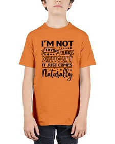 im not tring to be difficult it just comes naturally 647# - sarcastic - Youth Tee Unisex