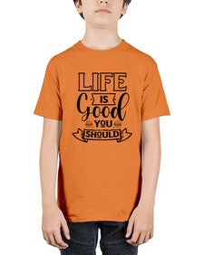 life is good you should 732# - sarcastic - Youth Tee Unisex