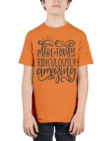 make today ridiculously amazing Style 87# - motivation - Youth Tee Unisex