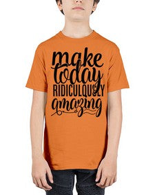 make today ridiculously amazing Style 88# - motivation - Youth Tee Unisex