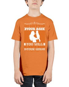 no matter your age you will always need your mom 489# - parents day - Youth Tee Unisex