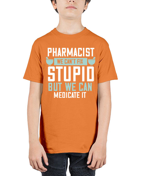 pharmacist we cant fix stupid but we can medicate it 1311# - pharmacist - Youth Tee Unisex
