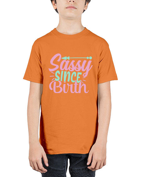 sassy since birth Style 199# - kids - Youth Tee Unisex