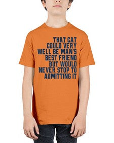 that cat could very well be mans bestfriend but would never stop - cats - Youth Tee Unisex