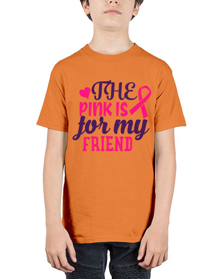 the pink is for my friend Style 2# - breast cancer - Youth Tee Unisex