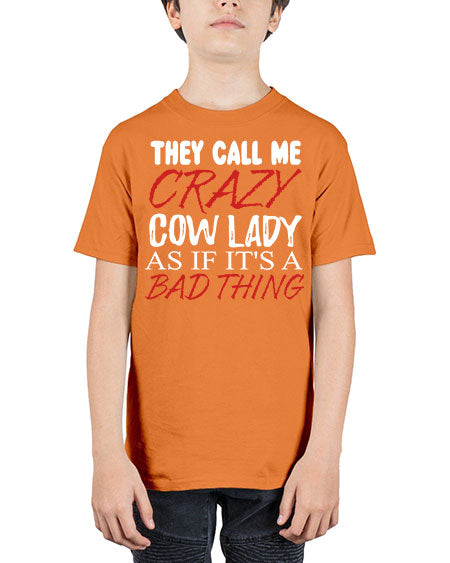 they call me crazy cow lady if its a bad thing - cow - Youth Tee Unisex