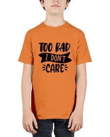 too bad i dont care 1179# - sassy - Youth Tee Unisex