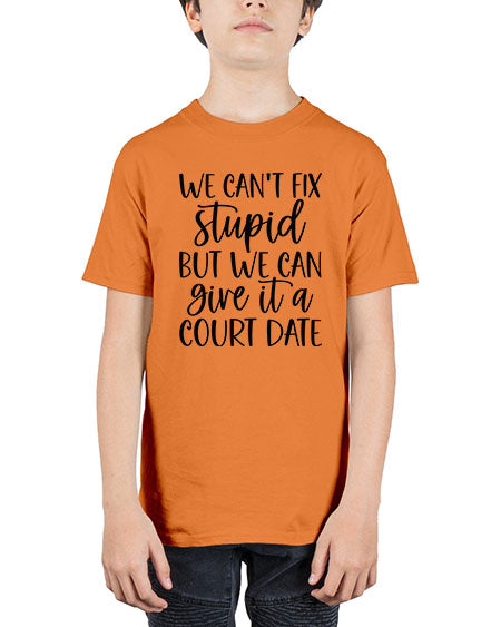 we can t fix stupid but we can give it a court date 1605# - lawyer - Youth Tee Unisex