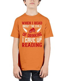 when i read about the evils of drinking i gave up reading 464# - drinking - Youth Tee Unisex