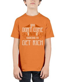 you dont come into cooking to get rich 502# - cooking - Youth Tee Unisex