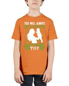 you will always be your childs favorite toy 714# - parents day - Youth Tee Unisex