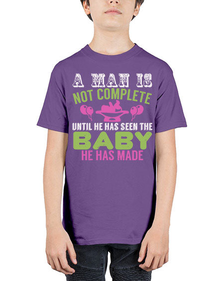 A man is not complete until he has seen the baby Style 12# - baby - Youth Tee Unisex